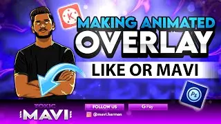 How To Make Mavi Animated Overlay On Kinemaster | Easy Tutorial On Andriod