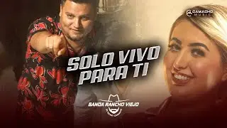 Banda Rancho Viejo De Benny Camacho - Solo Vivo Para Ti (Video Oficial)