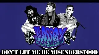 the BBBB - "Don't Let Me Be Misunderstood" Cover