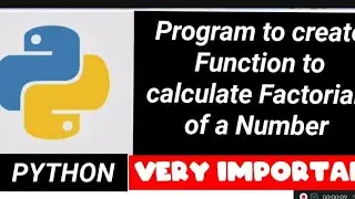 Python: Function to calculate Factorial of a number,  very important python program of Factorial