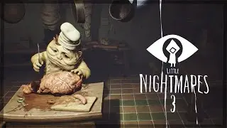 Он хочет меня Догнать! Сожрать! и Приготовить! ► Little Nightmares #3