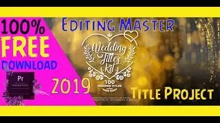 Premiere pro cc wedding Title projects 2019 ll 100% Free download ll Editing Master