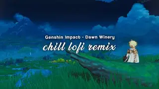 Dawn Winery but it's Lofi / Genshin Impact
