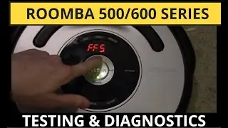 iRobot Roomba 500 and 600 Series Testing & Diagnostics