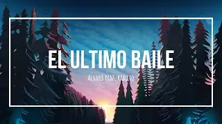 El ultimo baile - Alvaro Diaz, Kablito (Letra)