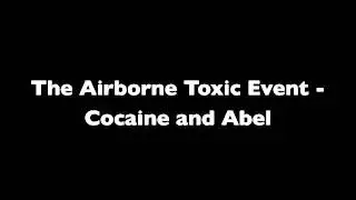 The Airborne Toxic Event - Cocaine and Abel