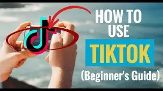 How to Use TikTok App (A Beginner's Guide)