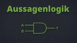 Aussagenlogik - Diskrete Mathematik #4 (Informatikstudium)