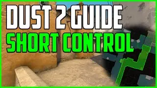 Dust 2 Guide 2020: Short Control