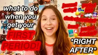 what to do when you get your FIRST PERIOD!! *like right after you get it*