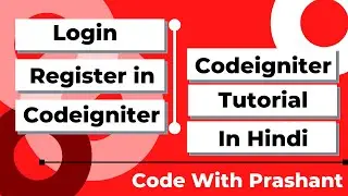 Login Register In Codeigniter with Mysql | Codeigniter Tutorial in Hindi | By Prashant