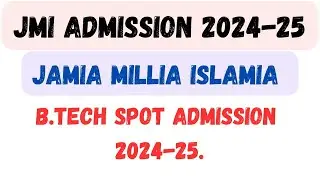 JMI B.Tech Spot Admission 2024-25🔥|| JMI Admission | Crack JMI Entrance