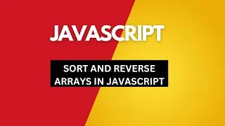 SORT AND REVERSE ARRAY IN JAVASCRIPT
