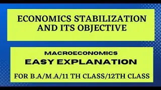 ECONOMICS STABILIZATION AND ITS OBJECTIVE/B.A./M.A./11TH CLASS/12TH CLASS#economics#macroeconomics