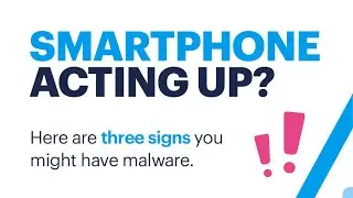 Smartphone Security: 3 Signs Your Phone Has Malware