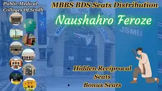 Mbbs/Bds Seats Distribution of Naushero Feroze | Reciprocal Seats | Self Finance Seats|#sindhmdcat