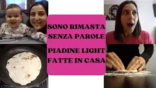 SONO RIMASTA SENZA PAROLE/ PIADINE LIGHT FATTE IN CASA! #mom