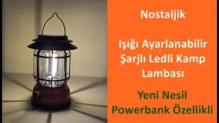 Nostaljik ışığı ayarlanabilir Şarjlı Ledli Kamp Lambası Işıldak Fener Powerbank Özellikli 