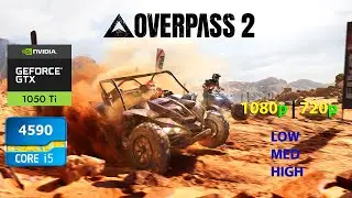 overpass 2 pc gtx 1050ti i5 4590 benchmark