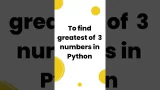 How to find greatest of 3 numbers in Python?