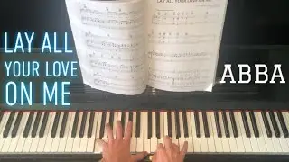 LAY ALL YOUR LOVE ON ME - ABBA - Piano Cover