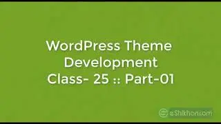 #webdesigning - With WordPress - Class 25 Part 1