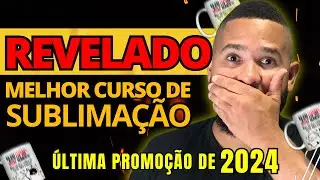 ✅ Melhor CURSO DE SUBLIMAÇÃO em 2024! Curso de Sublimação 2.0! Curso de SUBLIMAÇÃO para INICIANTE!