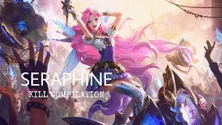 Champion Seraphine Kill Compilation || League Of Legends