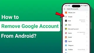 How to Remove a Google Account from Any Android Phone (3 Easy Ways)