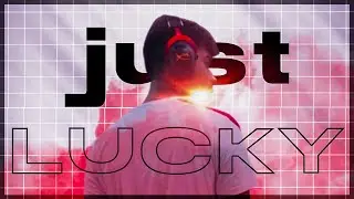 just LUCKY!? - a FPS god *self proclaimed*