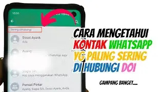Cara Mengetahu Si Dia Paling Sering Hubungi Siapa di WHATSAPP
