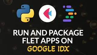 Run & Package Flet Python apps on Google's Project IDX