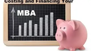 Costing and Financing your MBA | How to Fund Your MBA Abroad