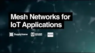 Mesh Networks for IoT Applications