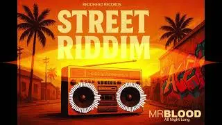Mr Blood - All Night Long [Street Riddim] 2025