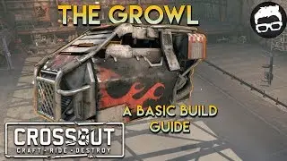 Crossout    The Growl A Basic Build Guide