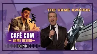 The Game Award - Café com Game design - ep10