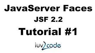 JSF Tutorial #1 - Java Server Faces Tutorial (JSF 2.2) - Introduction