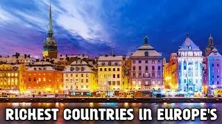 Top 10 Richest Countries In Europe's 2019