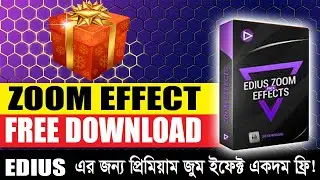 Free Download  Zoom Effect For Best Video Editing Software Edius in bangla tutorial