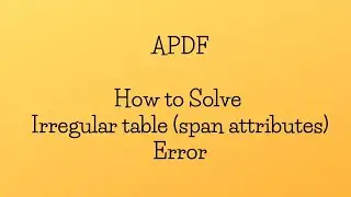 How to Solve Irregular table (span Attributes) Error