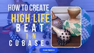 Creating Authentic Highlife Beats in Cubase for Free! Step-by-Step Tutorial with FL Studio Tips