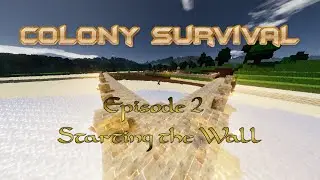 Starting the Wall | Colony Survival | Episode 2