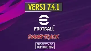 EFOOBALL 2023 PATCH SOUNDTRACK V7.4.1 BY IDSPHONE
