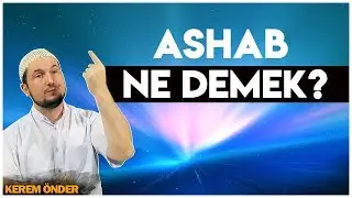 Ashab ne demek? / Kerem Önder