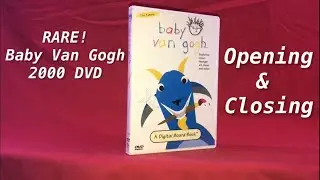Opening & Closing to Baby Van Gogh 2000 DVD
