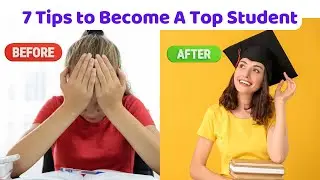 7 Tips To Become A Top Student