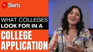What Colleges look for in an Application 