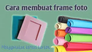 Cara membuat frame foto dari kertas karton || Ide kreatif