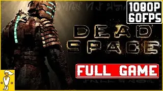 Dead Space 1 (2008) Full Game Walkthrough (Make Us Whole) | No Commentary | 1080p 60FPS